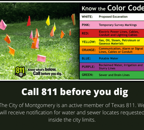 Texas 811 will notify the City of Montgomery Public Works Department for all utility locate requests within the city limits.