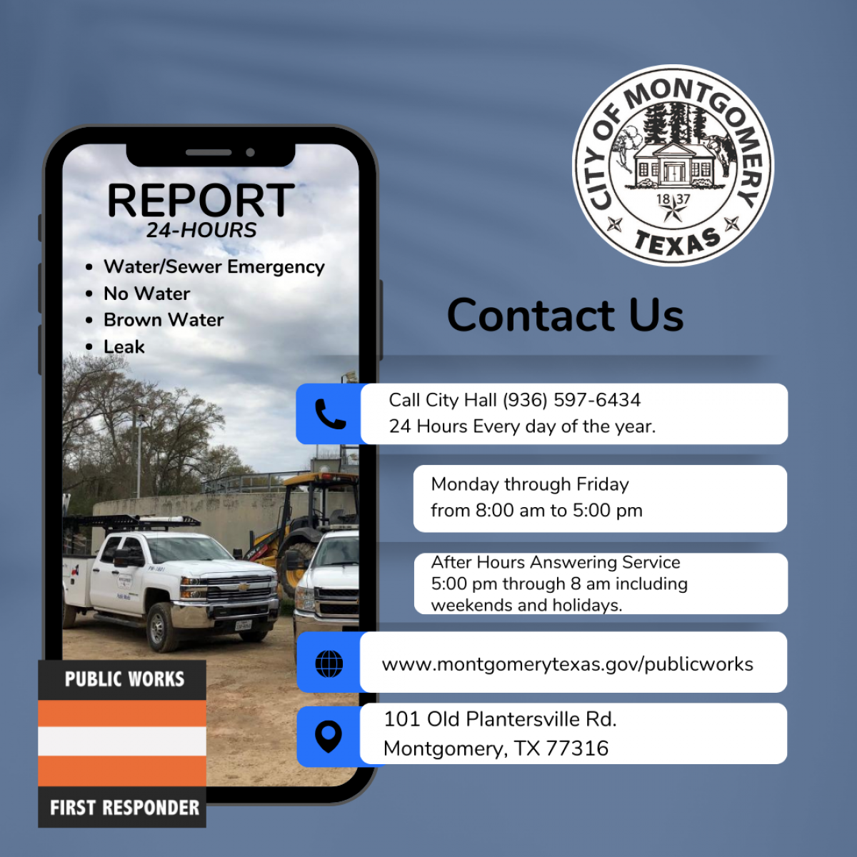 Contact City Hall at (936) 597-6434 24  hours a day.